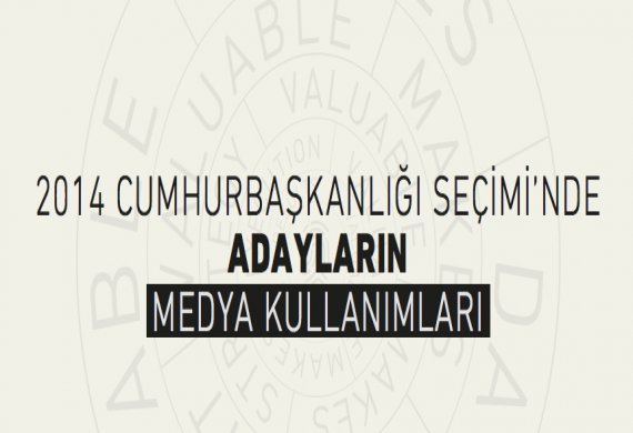 2014 Cumhurbaşkanlığı Seçimi’nde adayların medya kullanımları