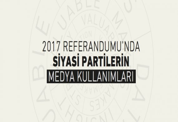 2017 Referadumu'nda Siyasi Partilerin Medya İletişimleri